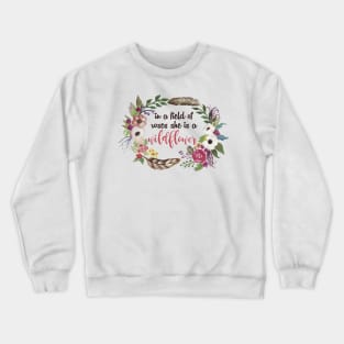 She is a Wildflower Crewneck Sweatshirt